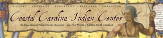 Coastal Carolina Indian Center - An Educational Tribute to our Ancestors - The First People of Eastern North Carolina